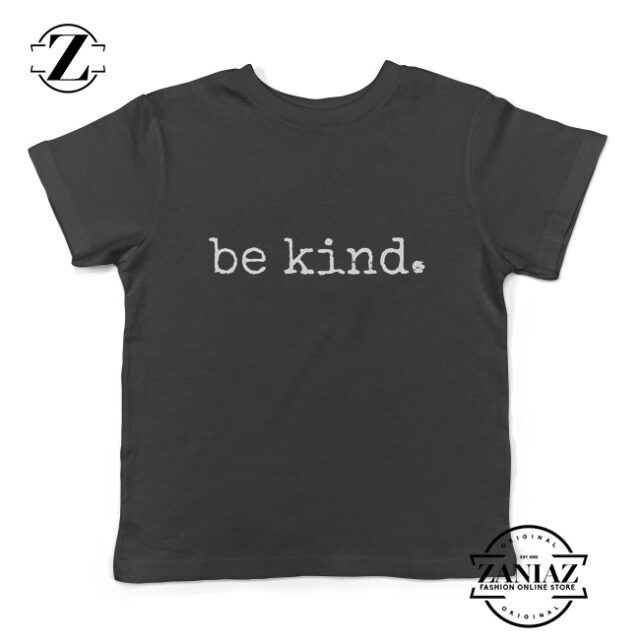 Buy Shirt Kids Be Kind to Each Other Quotes