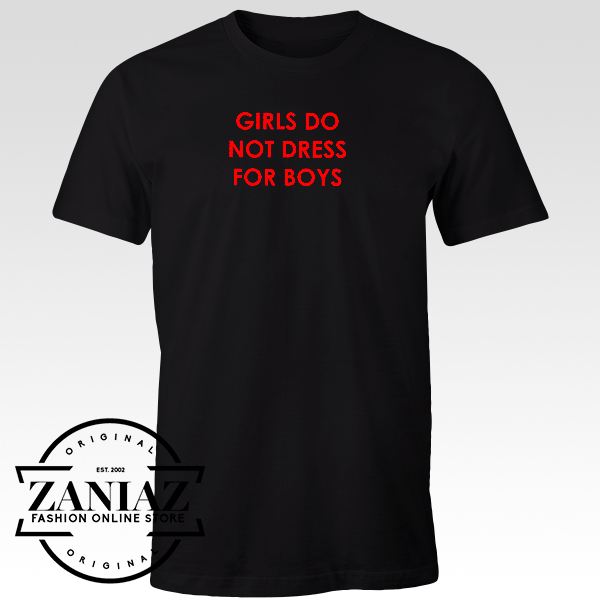 Cheap Tee Shirt girls do not dress boys Tshirt women