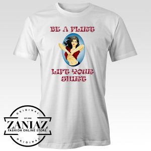 Cheap Shirt Be Aflirt Lift Your Mens Tshirt Unisex Adult