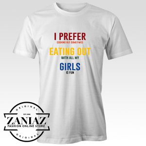 Cheap Tee Shirt Iprefer Eating Out Girls Funny Lesbian Tshirt