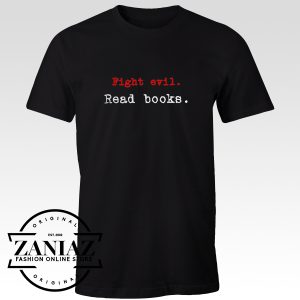 Cheap Tshirt Fight Evil Read Books Tshirt Adult