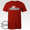 Cheap Shirt l Love Haters T-shirt Funny Tee Shirt