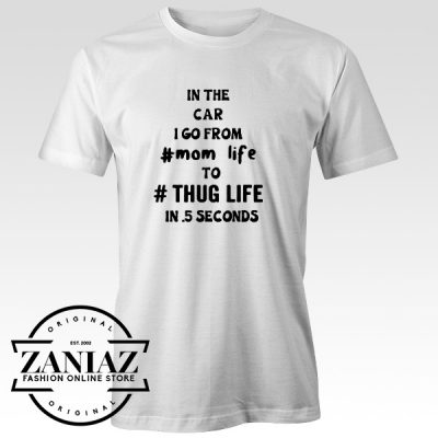 Cheap Tee Go From Mom Life to Thug Life 5 Second Hip Hop