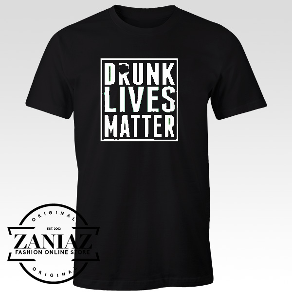 Cheap Tees Shirt Patrick's Day Drunk Lives Matter t-Shirt