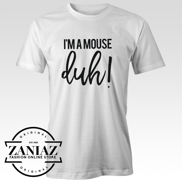 Cheap I'm A Mouse Duh Shirt Funny Quote Shirt