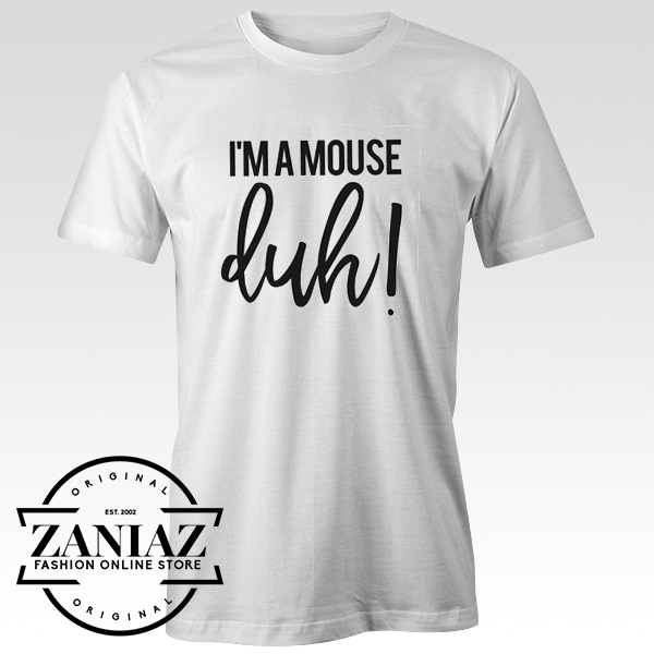 Cheap I'm A Mouse Duh T-shirt