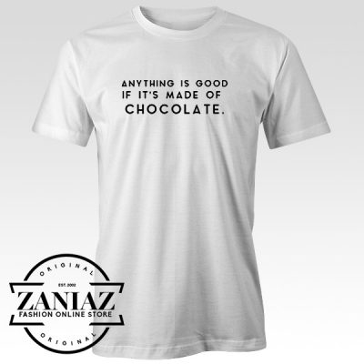 Cheap Tee Funny Quotes Chocolate Day Gift Tshirt