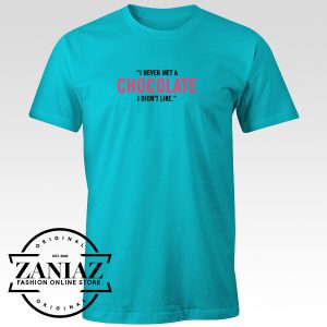 Chocolate Quotes Funny T-shirt