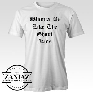 Wanna Be Like The Ghoul T-shirt