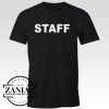 Buy Cheap Gift Quotes Shirt STAFF Unisex Adult