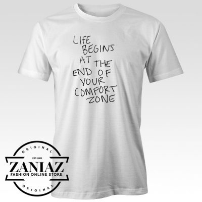 Life Begins at The Endb of Your Comfort Zone Shirt