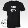 Cheap Christmas Gift Tshirt Sad Goth Size Adult
