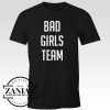 Christmas Gift Bad Girls Team T-Shirt Unisex Adult