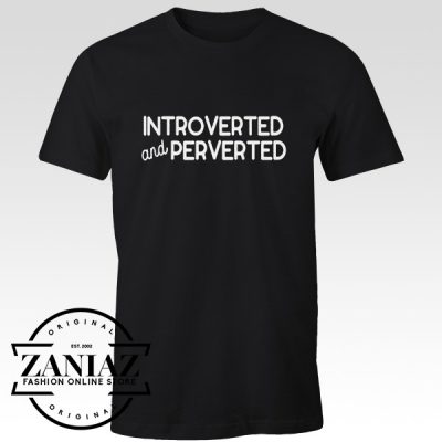 Christmas Gift Tshirt Introverted And Perverted