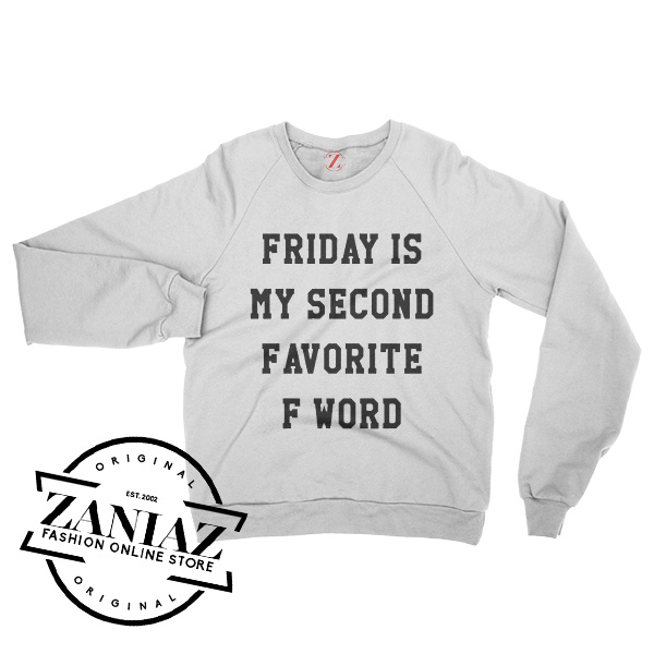 Friday Second Favorite F Word Sweatshirt