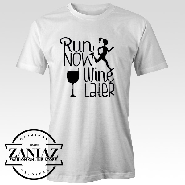 Graphic Tee Shirts Cheap Run Now Wine Later ZANIAZ