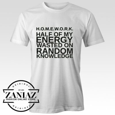 Home Work Half of My Energy Quotes T Shirt