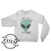 I dont Believe In Humans Sweatshirt