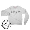 The Lazy Song Song Sweatshirt