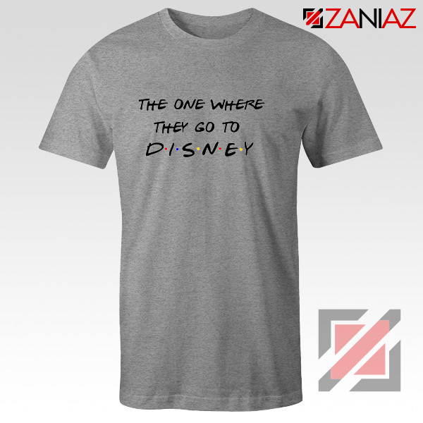 Disney Shirt The One Where They Go to Top T Shirt for Women Sport Grey