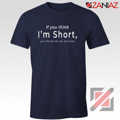 If You Think I’m Short Funny T-shirts Gift For Women Black