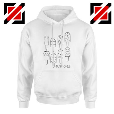 Just Chill Popsicle Hoodie Cheap Hoodie Birthday Gift Unisex White
