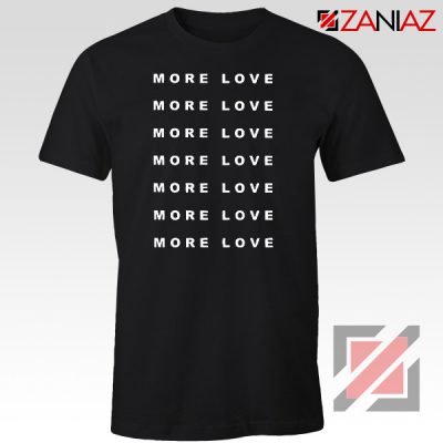 Love More Slogan Shirt Love Forever Tee Boyfriend Love T-Shirt Black