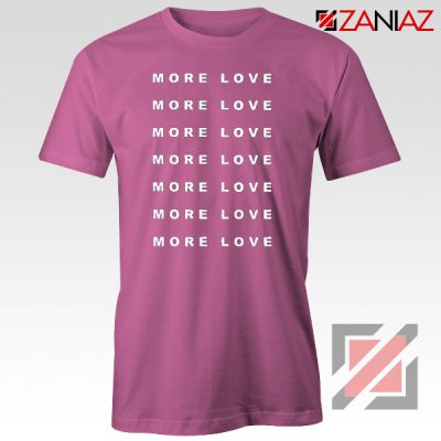 Love More Slogan Shirt Love Forever Tee Boyfriend Love T-Shirt Pink