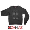 Love More Slogan Sweatshirt Love Forever Girlfriend Love Sweater Black