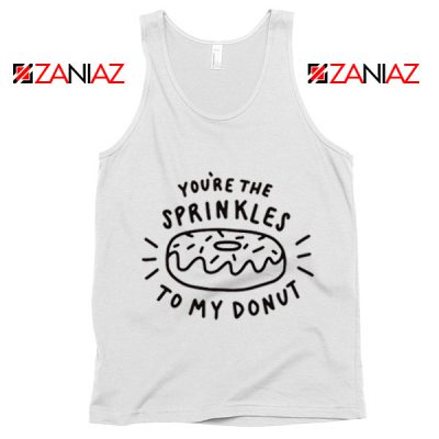 Sprinkles Your Donut Tank Top Cheap Valentines Day Tank Top White
