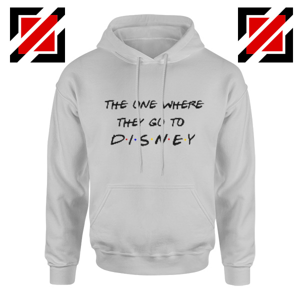 The One Where They Go to Disney Hoodie Cheap Gift Unisex Grey