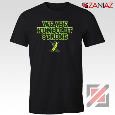We Are Humboldt Strong T Shirts Humboldt Tee Shirt S-3XL Black