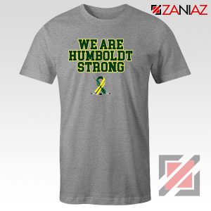 We Are Humboldt Strong T Shirts Humboldt Tee Shirt S-3XL Grey
