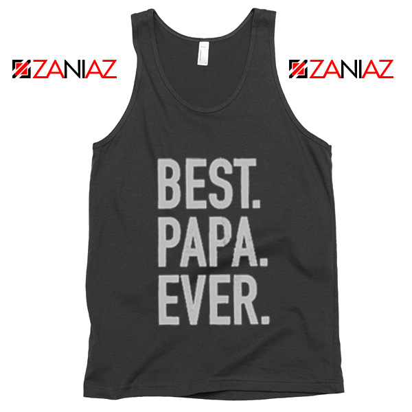 Best Papa Ever Mens Tank Top Husband Gift Summer Tank Top Black
