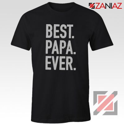 Cheap Best Papa Ever Mens T Shirt Husband Gift Funny T-shirt Black