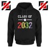 Class Of 2032 Hoodie First Day Of School Hoodie Graduate Gifts Black