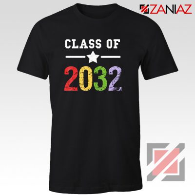 Class Of 2032 T-shirt First Day Of School Shirt Graduate Gifts Black