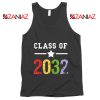 Class Of 2032 Tank Top First Day Of School Tank Top Graduate Gifts Black