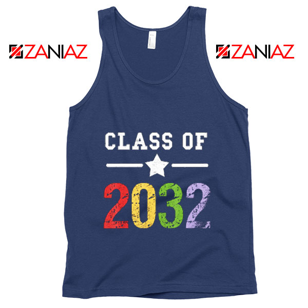 Class Of 2032 Tank Top First Day Of School Tank Top Graduate Gifts Navy Blue