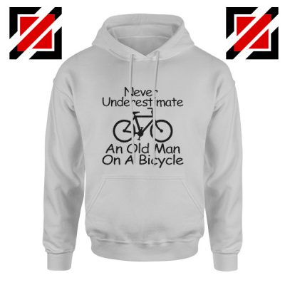 Cycling Hoodie Cyclist Never Underestimate An Old Man On A Bicycle Grey