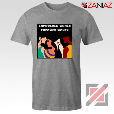 Empowerment Tshirt Empower Women Best Shirt Size S-3XL Grey