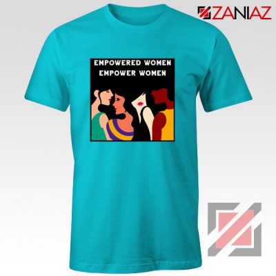Empowerment Tshirt Empower Women Best Shirt Size S-3XL Light Blue