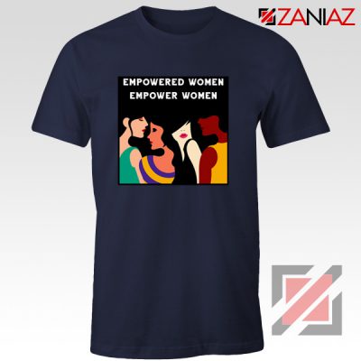 Empowerment Tshirt Empower Women Best Shirt Size S-3XL Navy