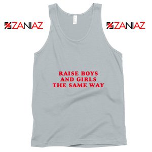 Feminist Tank Top Raise Boys and Girls the Same Way Tank Top New Silver