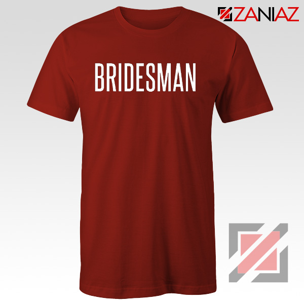 Funny Bridesman T-Shirt