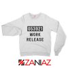 Quote Work Release Sweatshirt