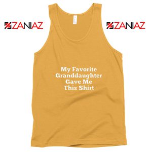 Grandpa Tank Top Granddaughter Cheap Tank Top Size S-3XL Sunshine