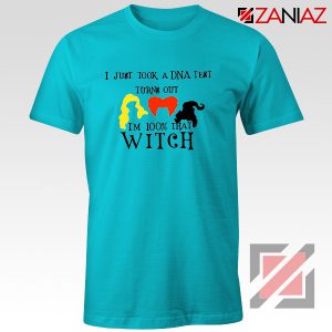 Halloween Shirt I just Took a DNA Test Turns Out I'm 100% That Witch Light Blue
