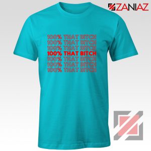 I'm 100% That Bitch Shirt Lizzo Blue