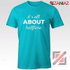 It's All About Halftime Shirt High School Band Tee Size S-3XL Light Blue